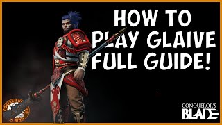 Conquerors Blade BEST GLAIVE BUILD AND GUIDE [upl. by Netsruk576]