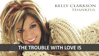 KELLY CLARKSON  THE TROUBLE WITH LOVE IS LYRICS [upl. by Esmerelda]