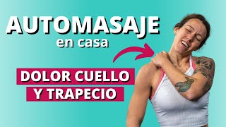 Automasaje para Contractura y Dolor de Cuello y Trapecio  Alivia tu dolor en casa [upl. by Korie74]