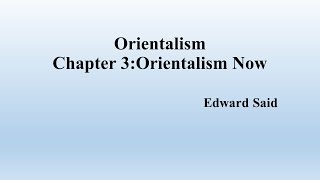 Edward Said quotOrientalismquot  Chapter 2 Orientalism Now  SummaryNotes [upl. by Sanders]