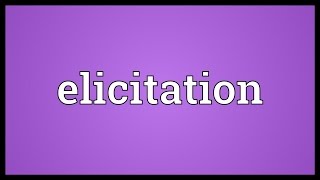 Elicitation Meaning [upl. by Emeric]