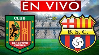 DEPORTIVO CUENCA vs BARCELONA EN VIVO [upl. by Wattenberg]