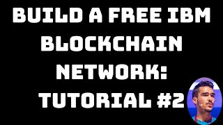 Build and Deploy a blockchain network for FREE IBM Blockchain Tutorial 2 [upl. by Aynor515]