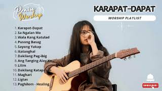 Tagalog Christian Worship Songs 🙏  Karapat dapat  Top Hits 🔥 [upl. by Noby]