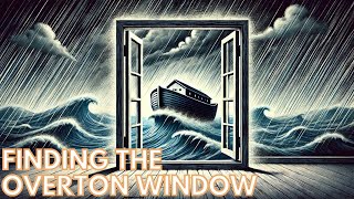 FINDING THE OVERTON WINDOW [upl. by Liza]