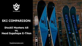 Ski Comparison Stockli Montero AR vs Head Supershape ETitan [upl. by Norahc]