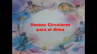 DANZAS CIRCULARES PARA EL ALMA PARTE 1 [upl. by Oleta]