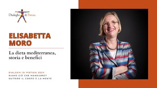 Elisabetta Moro  La dieta mediterranea storia e benefici [upl. by Enerehs]