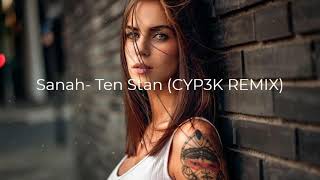 Sanah  Ten Stan CYP3K REMIX [upl. by Murray149]