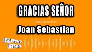 Joan Sebastian  Gracias Señor Versión Karaoke [upl. by Eelloh]