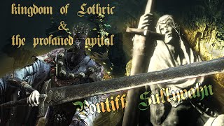 Lothric Kingdom amp Profaned Capital Pontiff Sulyvahn Dark Souls 3 Lore [upl. by Naillil]