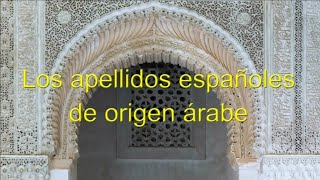 Apellidos españoles de origen árabe Remasterizado [upl. by Blackwell498]