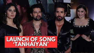 UNCUT  Aftab Shivdasani Kavita Tripathi Mannara Chopra amp Others The Launch Of Song ‘ Tanhaiyan’ [upl. by Diane]