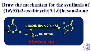 Draw the mechanism for the synthesis of 1R5S3oxabicyclo310hexan2one [upl. by Lenor]