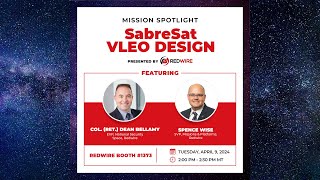 Mission Spotlight SabreSat VLEO Design presented by Redwire Space [upl. by Derraj]