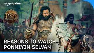 4 Reasons To Watch Ponniyin Selvan Part 1  Prime Video India [upl. by Sethrida618]