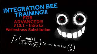 Integration Bee Training for Advanced 131  Intro to Weierstrass Substitution [upl. by Etteiluj174]