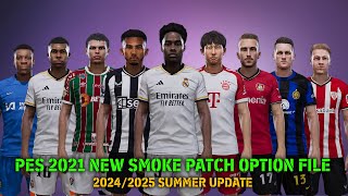 PES 2021 NEW SMOKE PATCH OPTION FILE SEASON 20242025 [upl. by Bocock]