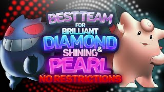 Best Team for Pokémon Brilliant Diamond amp Shining Pearl  NO RESTRICTIONS [upl. by Acissehc]