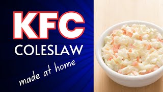 Perfect KFC Coleslaw Recipe made at home [upl. by Grekin]