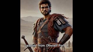 Lessons from Othniel Part 1 [upl. by Gelb]