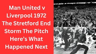 Man United v Liverpool 1972  The Stretford End Storm The Pitch  Here’s What Happened Next [upl. by Gnuy]