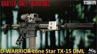 DWARRIOR Lone Star TX15 DML  Barter Only Weapon Testing Escape from Tarkov [upl. by Fessuoy356]