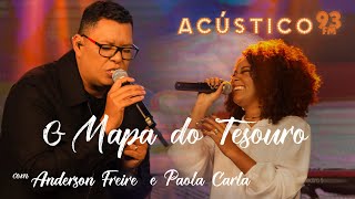 Anderson Freire e Paola Carla  O Mapa do Tesouro  Acústico 93  AO VIVO  2021 [upl. by Nawotna]