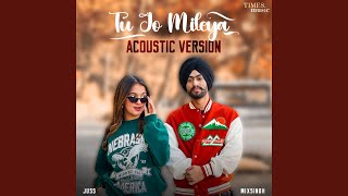 Tu Jo Mileya Acoustic Version [upl. by Ahsilram]