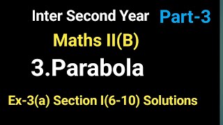 Inter second year3ParabolaPart3Ex3a Secton I610 Solutions [upl. by Caldwell501]