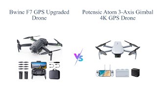 Bwine F7 Drone vs Potensic ATOM  4K GPS Drone Comparison 🔥 [upl. by Orozco36]