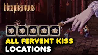 Blasphemous 2 All Fervent Kiss Locations Max Fervour Upgrades [upl. by Kathlene171]