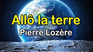 Allô la terre de Pierre Lozère [upl. by Sims587]