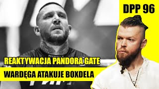 Wardęga reaktywuje Pandora Gate  BOXDEL upada po raz kolejny  Dzwoni Papuga Podcast 96 [upl. by Warfield]