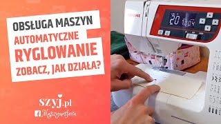 OBSŁUGA MASZYNY DO SZYCIA Automatyczne ryglowanie  SZYJPL [upl. by Trev]