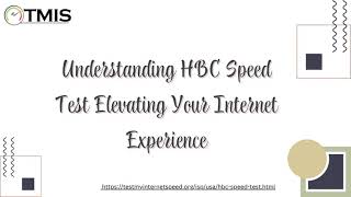 Understanding HBC Speed Test Elevating Your Internet Experience [upl. by Wurst]