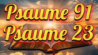 Psaume 91 et 23  La Prière la Plus Puissante pour Changer ta Vie Aujourdhui  psaumes psaume91 [upl. by Coop]