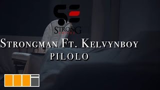 Strongman  Pilolo ft KelvynBoy Official Video [upl. by Neri]