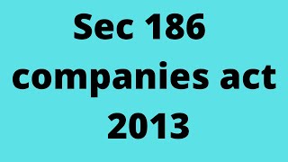 sec 186 companies act 2013  Intercorporate loans [upl. by Remmer962]