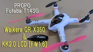 Walkera QR X350 Frame amp KK20 FW16 Vol51 Test Flight [upl. by Montfort]