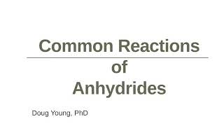 Reactions of Anhydrides [upl. by Nyltac106]