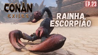 CONAN EXILES ep23 RAINHA ESCORPIÃO [upl. by Aimik]