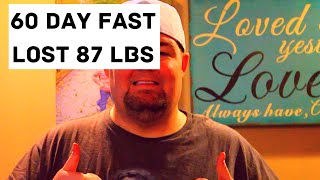 60 DAY FAST 87 LBS LOST [upl. by Holihs]