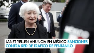 Janet Yellen anuncia en México sanciones contra red de tráfico de fentanilo [upl. by Ahsekal809]