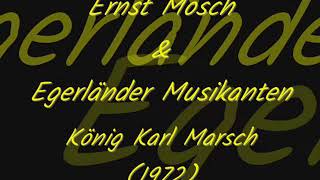 König Karl Marsch  Ernst Mosch amp Egerländer Musikanten [upl. by Ehpotsirhc787]