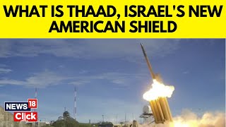 THAAD What Is THAAD The Advanced US AntiMissile Battery Being Sent To Israel  N18G  News18 [upl. by Folberth]