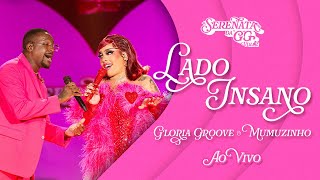 Gloria Groove  Lado Insano feat Mumuzinho Ao Vivo [upl. by Nhar]