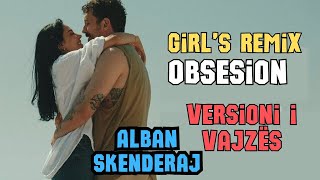 Kur Vajza Këndon Alban Skenderaj Obsesion REMIX [upl. by Aihsem]