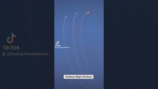 Oshkosh 2024 Night Airshow [upl. by Lenhard]