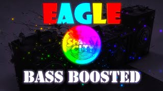 EAGLE  Bass Boosted [upl. by Akinirt]